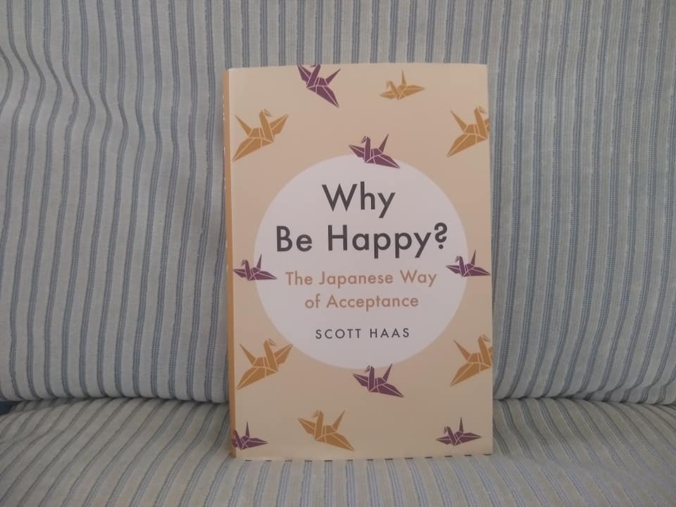 Why Be Happy? by Scott Haas.