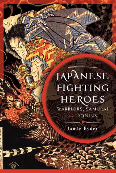 Japanese Fighting Heroes by Jamie Ryder.